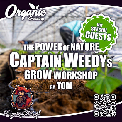 Captain Weedys Grow Workshop by Tom 04.10. - 06.10.2024