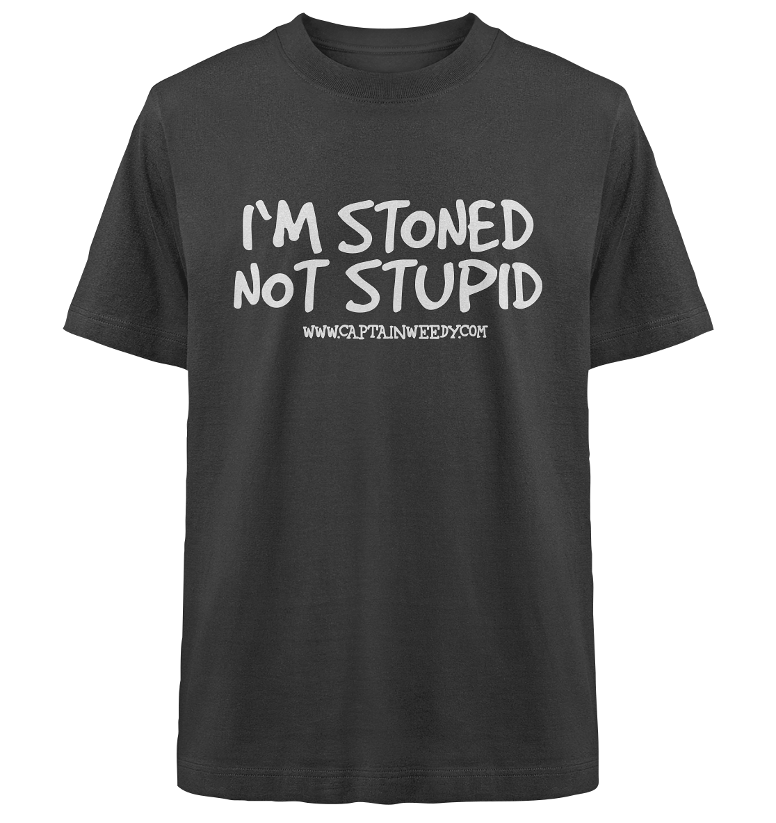 Captain Weedy - I´m stoned...  - Heavy Oversized Organic Shirt