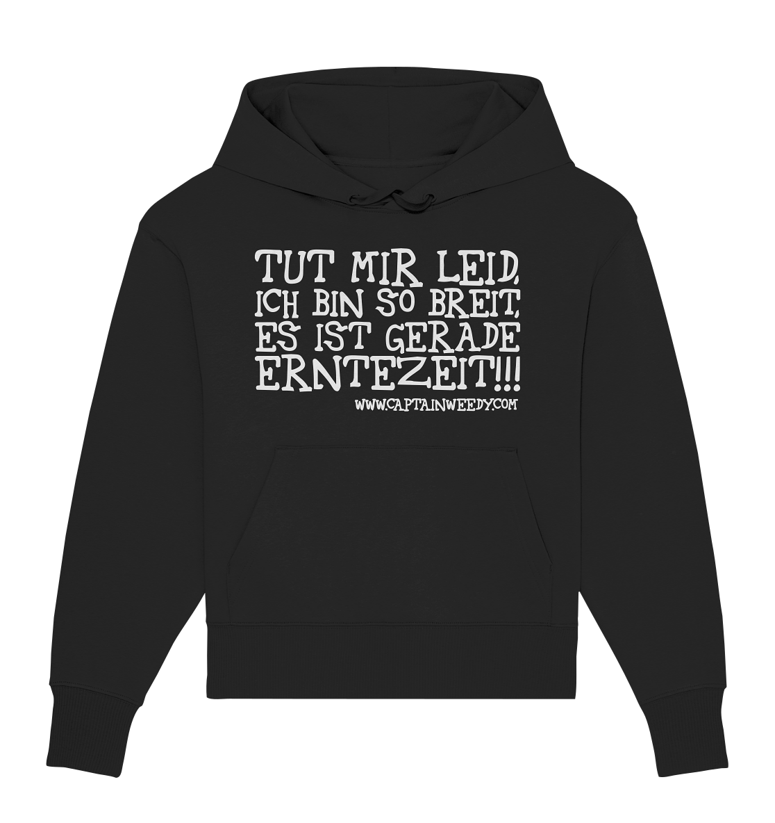 Captain Weedy - Tut mir leid...  - Organic Oversize Hoodie