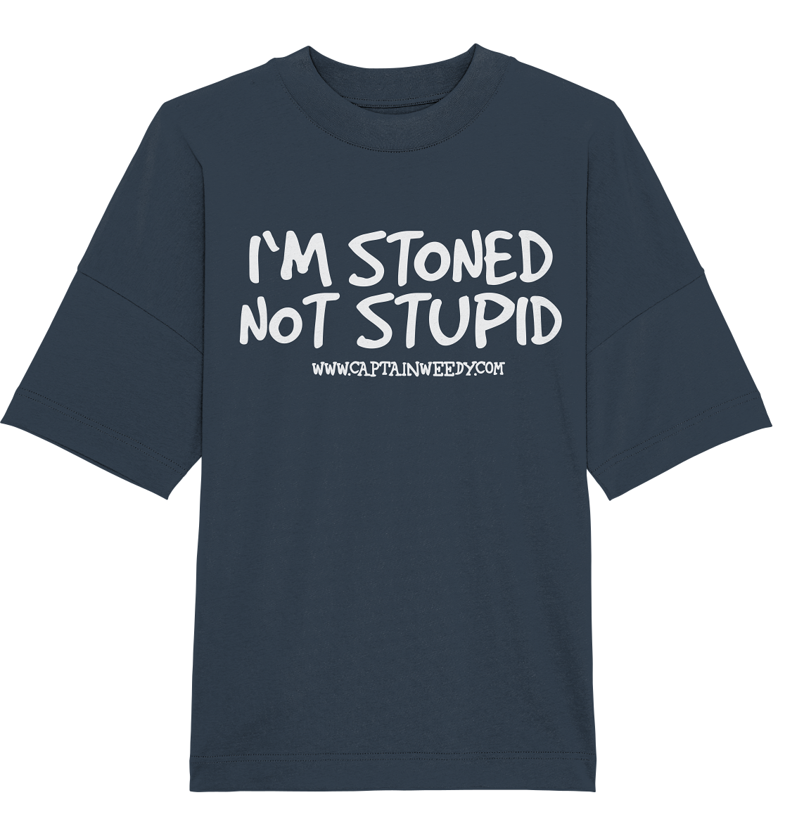 Captain Weedy CSC Berlin -  Not stupid!!! - Organic Oversize Shirt